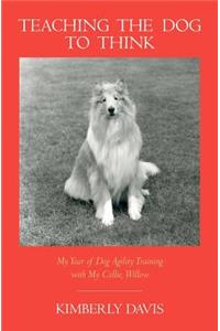 Teaching the Dog to Think