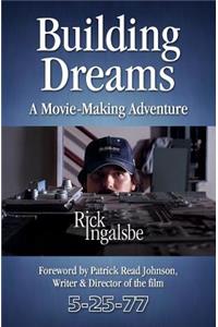 Building Dreams: A Movie-Making Adventure