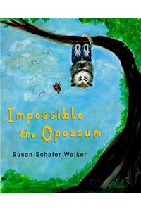 Impossible the Opossum