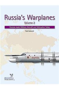 Russia's Warplanes, Volume 2: Russian-Made Military Aircraft and Helicopters Today
