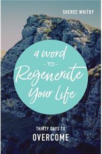 A Word to Regenerate Your Life