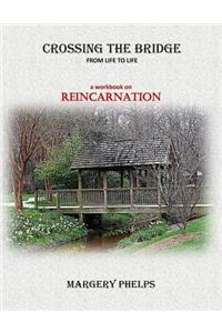 Crossing the Bridge from Life to Life