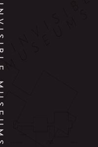 Invisible Museums of the Unseen