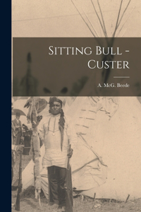 Sitting Bull - Custer