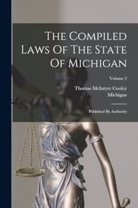 The Compiled Laws Of The State Of Michigan