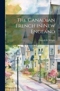 Canadian French in New England [microform]