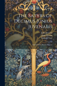 Satyrs of Decimus Junius Juvenalis