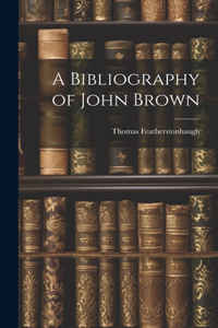 Bibliography of John Brown