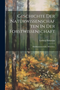 Geschichte Der Naturwissenschaften In Der Forstwissenschaft