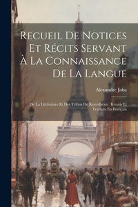 Recueil De Notices Et Récits Servant À La Connaissance De La Langue