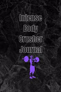 Intense Body Crusher Journal