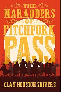 The Marauders of Pitchfork Pass