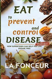 Eat to Prevent and Control Disease Extract