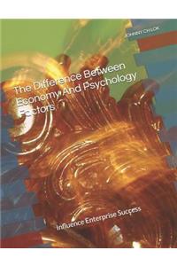 Difference Between Economy And Psychology Factors