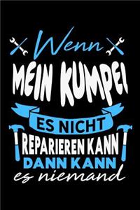 Wenn mein Kumpel es nicht reparieren kann dann kann es niemand