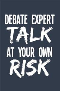 Debate Expert Talk At Your Own Risk