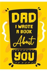 Dad I Wrote A Book About You