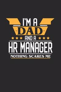 I'm a Dad and a HR Manager Nothing Scares Me