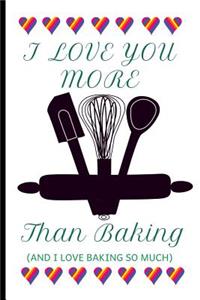 I love You More Than Baking