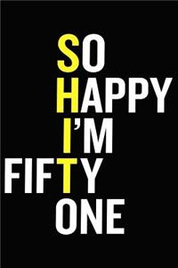 So Happy I'm Fifty One