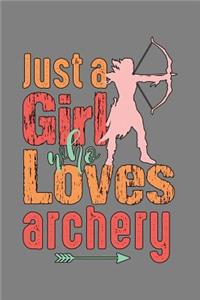 Just A Girl Who Loves Archery