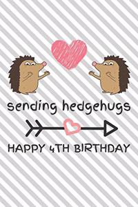 Sending Hedgehugs Happy 4th Birthday