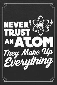 Never Trust An Atom They Make Up Everything