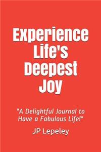 Experience Life's Deepest Joy