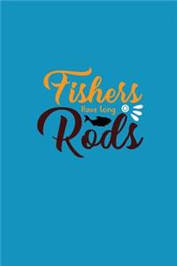 Fishers Have Long Rods