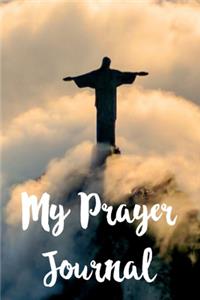 My Prayer Journal: Christ The Redeemer Catholic Prayer Journal 6x9 70pages