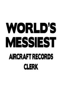 World's Messiest Aircraft Records Clerk