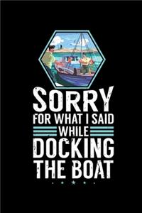Sorry for What I Said While Docking the Boat