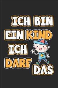 Ich bin ein Kind ich darf das