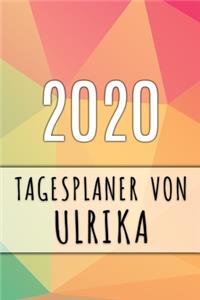 2020 Tagesplaner von Ulrika: Personalisierter Kalender für 2020 mit deinem Vornamen