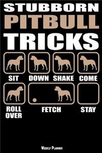 Stubborn Pitbull Tricks Weekly Planner