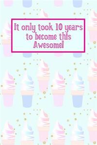 It Only Took 10 Years to Become This Awesome!