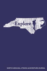 Explore North Carolina a Travel & Adventure Journal