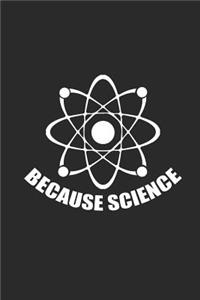 Because Science