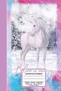 Believe in Unicorns Composition Notebook, 140 Pages (70 Sheets) College Ruled 9.75 X 7.5