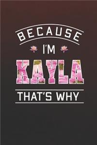 Because I'm Kayla That's Why