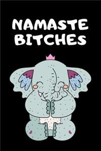 Namaste Bitches