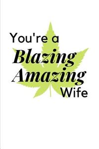 You're a Blazing Amazing Wife