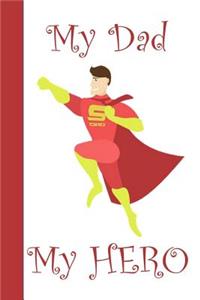 My Dad - My Hero