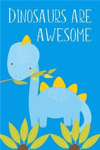 Dinosaurs Are Awesome
