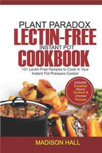 Plant Paradox Lectin-Free Instant Pot Cookbook