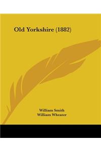 Old Yorkshire (1882)