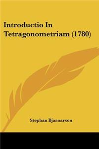 Introductio In Tetragonometriam (1780)