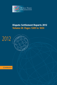 Dispute Settlement Reports 2012: Volume 3, Pages 1249–1834