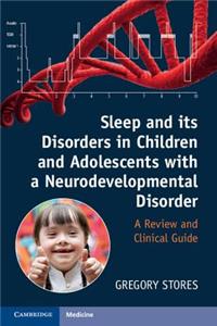 Sleep and Its Disorders in Children and Adolescents with a Neurodevelopmental Disorder