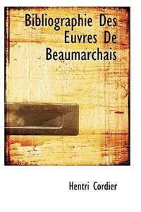 Bibliographie Des Euvres de Beaumarchais